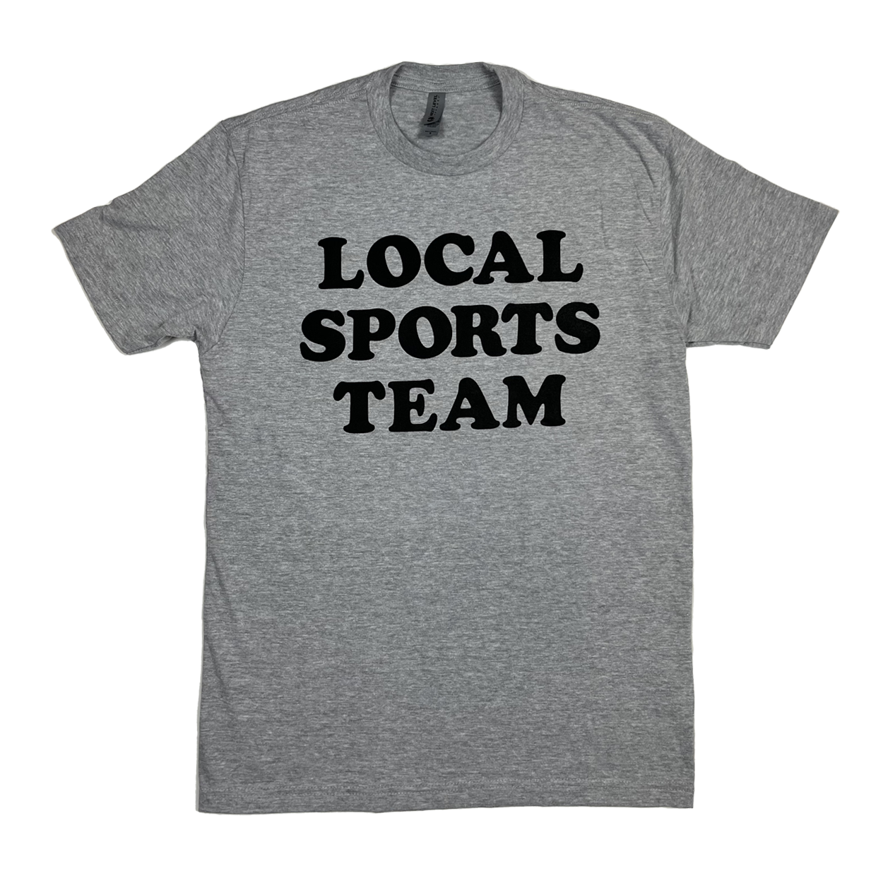 LOCAL SPORTS TEAM T-Shirt