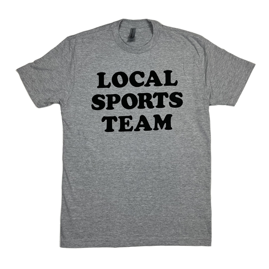 LOCAL SPORTS TEAM T-Shirt